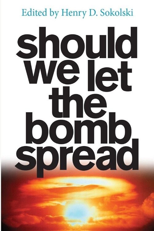 Should We Let the Bomb Spread? (Paperback)