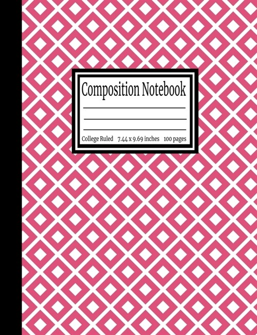 Composition Notebook: College Ruled 7.44 x 9.69 in, 100 page book for girls, kids, school, students and teachers (Paperback)