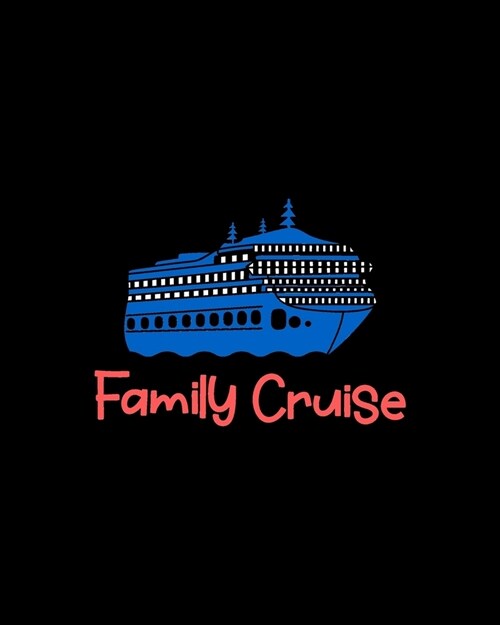 Family cruise: Travel Planning Journal, Vacation Planning Notebook, Friends Adventure Plan Diary (Paperback)