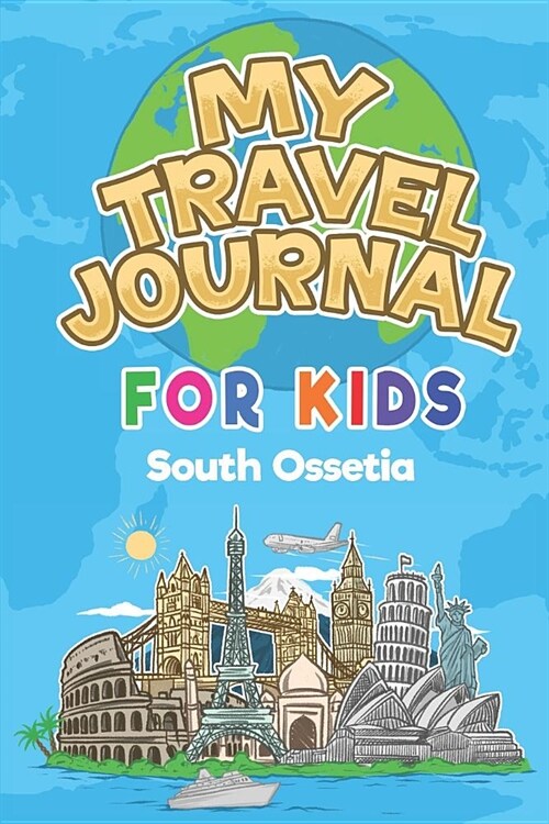 My Travel Journal for Kids South Ossetia: 6x9 Children Travel Notebook and Diary I Fill out and Draw I With prompts I Perfect Goft for your child for (Paperback)