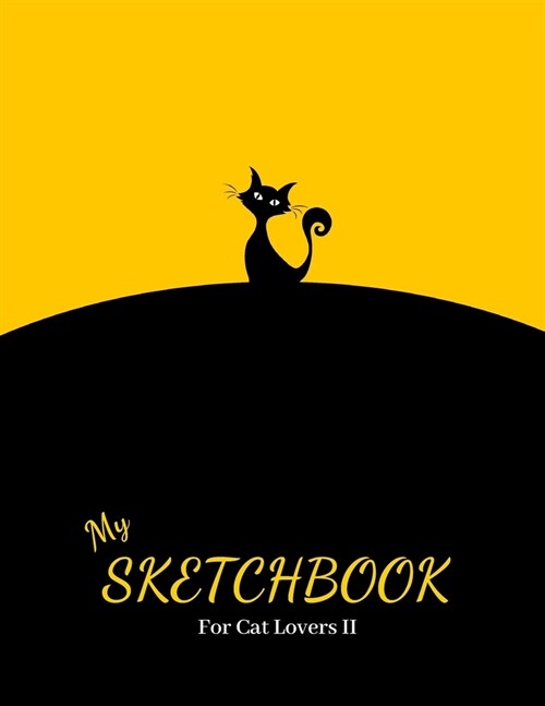My Sketchbook - For Cat Lovers II: 100 Blank Pages with 100+ Cats (Large 8.5x11), Personalized Sketchbook & Notebook to Draw, Sketch, Doodle, and Jo (Paperback)