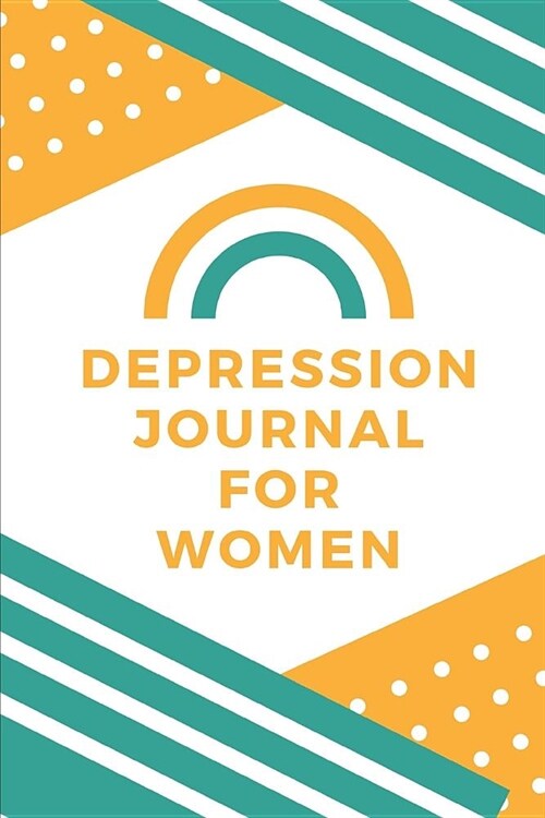 Depression Journal For Women: 6 weeks Prompted Fill In Depression Journal: Mental Health Mindfulness - Self Care - Struggle Tracker - Mood - Bipolar (Paperback)