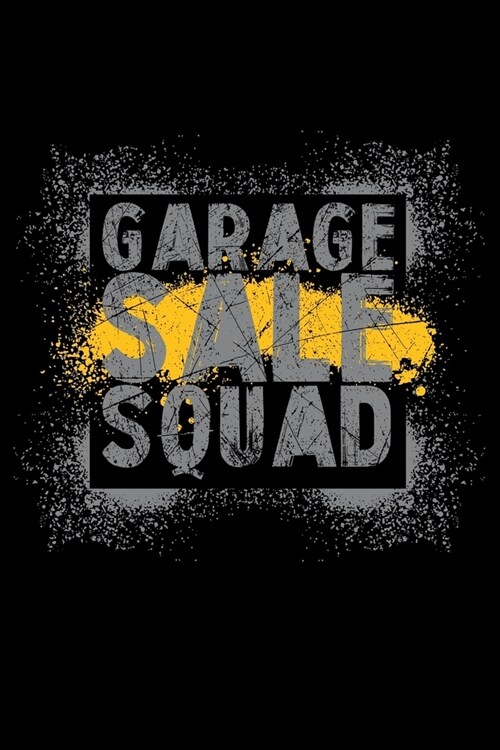 Journal: Garage Sale Squad Rummage Yard Sales Collector Hoarder Black Lined Notebook Writing Diary - 120 Pages 6 x 9 (Paperback)