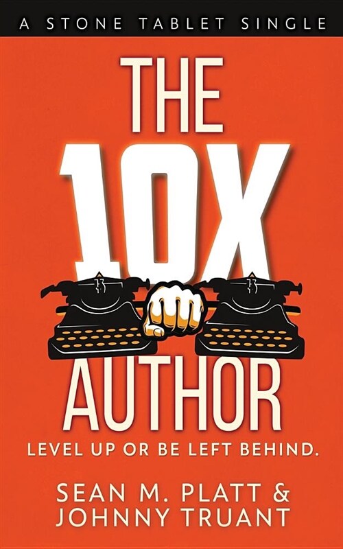 The 10X Author: Level Up or Be Left Behind (Paperback)