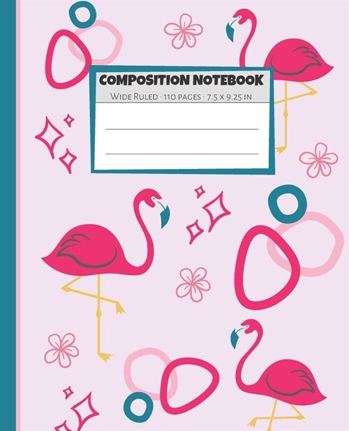 Composition Notebook: Pink & Green Flamingo Stars Flowers Notebook Wide Ruled Paper - Blank Lined Subject Workbook For Kids, Teens, Students (Paperback)