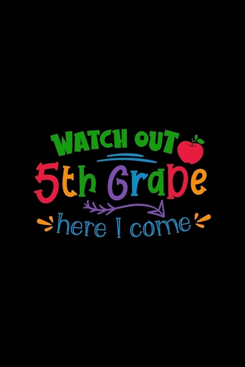 Watch Out 5th Grade Here I Come: Student Writing Journal With Blank Lined Pages - WIDE RULED - Class Notes Composition Notebook (Paperback)