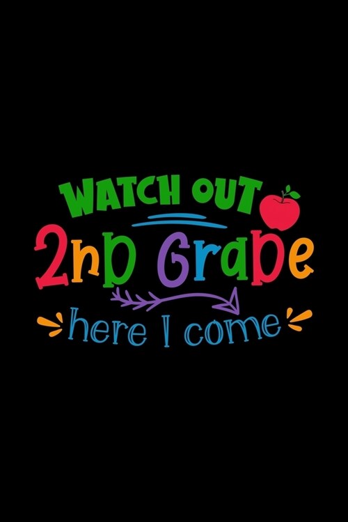 Watch Out 2nd Grade Here I Come: Student Writing Journal With Blank Lined Pages - WIDE RULED - Class Notes Composition Notebook (Paperback)