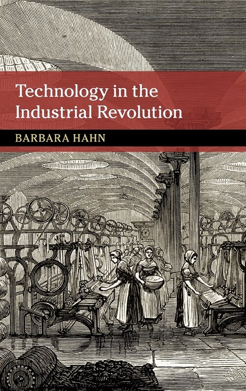 Technology in the Industrial Revolution (Hardcover)