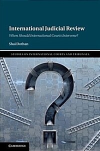 International judicial review : when should international courts intervene? / 1