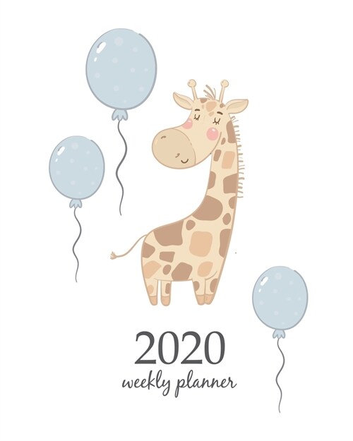 2020 Weekly Planner: Calendar Schedule Organizer Appointment Journal Notebook and Action day With Inspirational Quotes Cute Giraffe baby (Paperback)