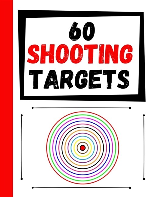 60 Shooting Targets: Large Paper Perfect for Rifles / Firearms / BB / AirSoft / Pistols / Archery & Pellet Guns (Paperback)