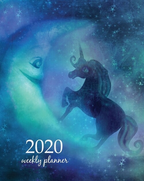 2020 Weekly Planner: Calendar Schedule Organizer Appointment Journal Notebook and Action day With Inspirational Quotes cute magic unicorn a (Paperback)