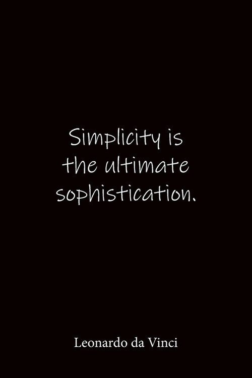 Simplicity is the ultimate sophistication. Leonardo da Vinci: Quote Notebook - Lined Notebook -Lined Journal - Blank Notebook-notebook journal-noteboo (Paperback)