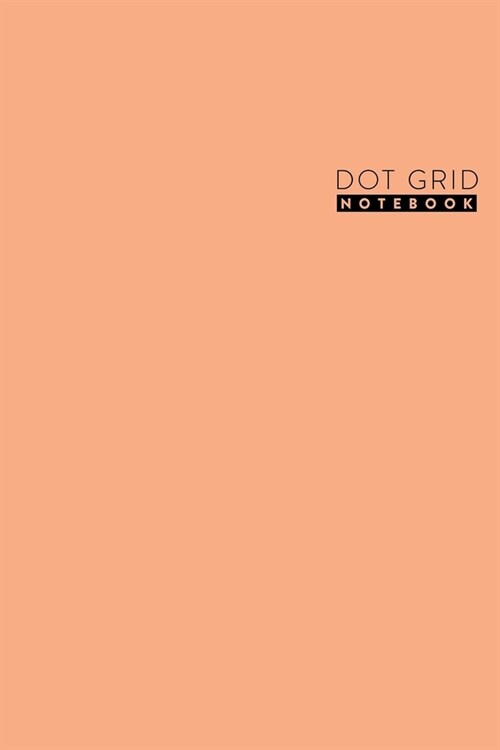 Dot Grid Notebook: Light Orange Pastel Hue - Dot Grid Journal - 6 x 9 - A5 Notebook (Paperback)