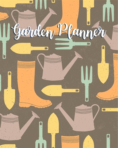 Garden Planner: Planting & Project Tracker, Pest Control, Budget Logbook & More Writing Gift Ideas for Gardeners (Paperback)