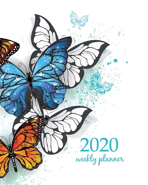 2020 Weekly Planner: Calendar Schedule Organizer Appointment Journal Notebook and Action day With Inspirational Quotes Realistic butterflie (Paperback)