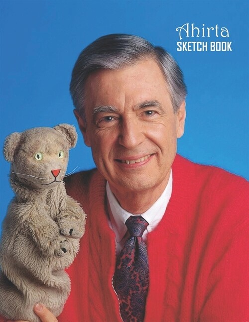 Sketch Book: Fred Rogers Sketchbook 129 pages, Sketching, Drawing and Creative Doodling Notebook to Draw and Journal 8.5 x 11 in la (Paperback)