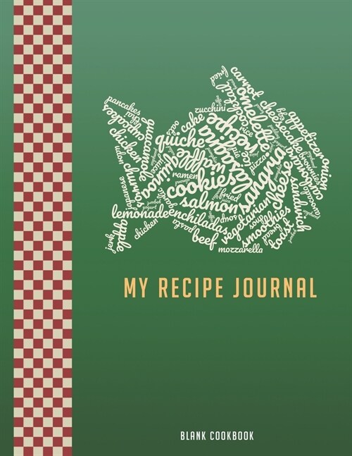 My Recipe Journal Blank Cookbook: Blank Recipe Book to Write In, Green Fish Large Notebook Size, The Perfect Gift for Foodies, Cooks, Chefs 100 Pages (Paperback)