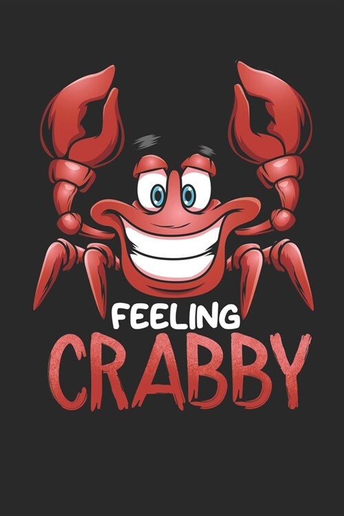Feeling Crabby: Cute Crab Journal Diary To Write In For Women Men Beach Notebook 150 Pages (Paperback)