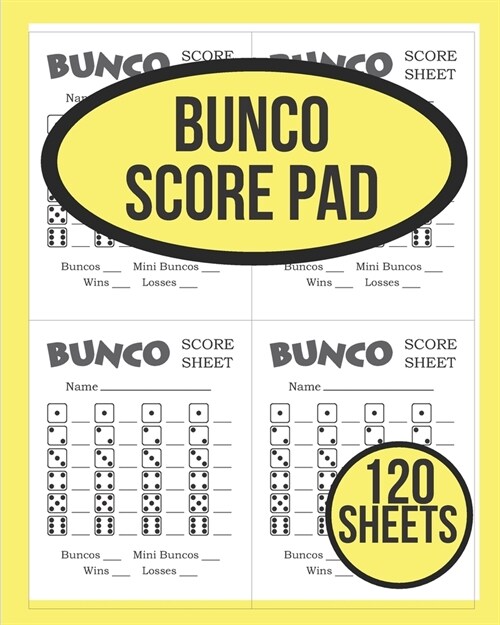 Bunco Score Pads: 120 Bunco Score Sheets (with 4 cards each): TOTAL 480 BUNCO Score Cards Scoring Pad For Bunco Players - Score Keeper N (Paperback)