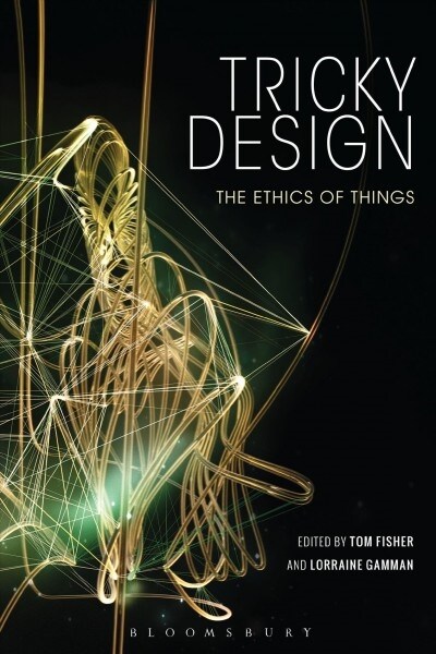 Tricky Design : The Ethics of Things (Paperback)