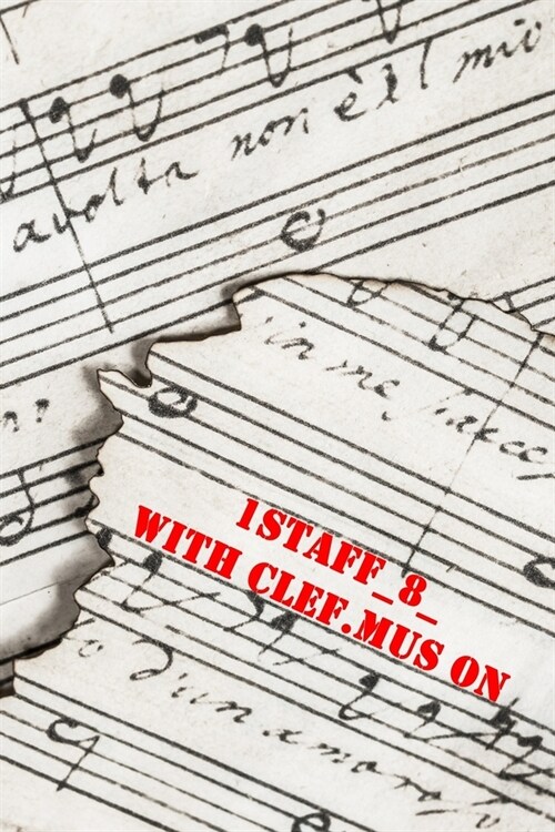 1staff_8_with clef.mus on: 120 pages of music paper to compose (Paperback)