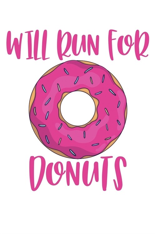 Will Run For Donuts: A Blank Lined Journal for Doughnut Enthusiasts (Pink) (Paperback)