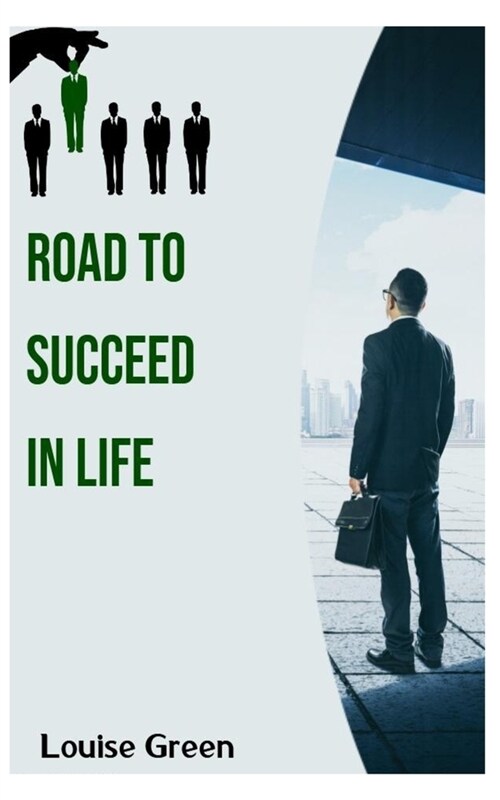 Road to Succeed in Life: Put Yourself on the Road to Success (Paperback)