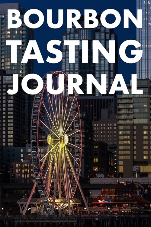 Bourbon Tasting Journal: Whiskey Tasting Logbook, Rating, Flavour Wheel & Colour Slider to Write on - Whisky Connoisseur Handbook - Perfect Gif (Paperback)