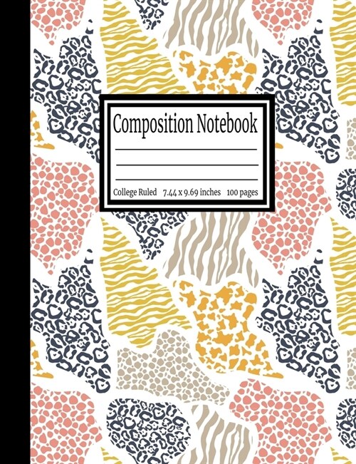 Composition Notebook: Animal Prints College Ruled 7.44 x 9.69 in, 100 page book for girls, kids, school, students and teachers (Paperback)