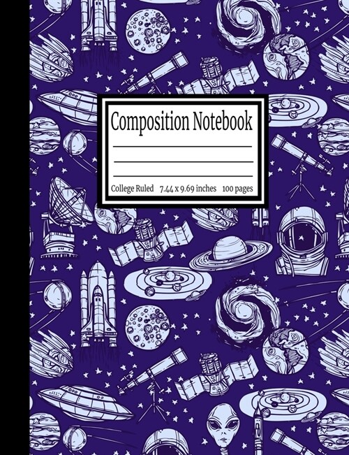 Composition Notebook: Space Themed College Ruled 7.44 x 9.69 in, 100 page book for girls, kids, school, students and teachers (Paperback)