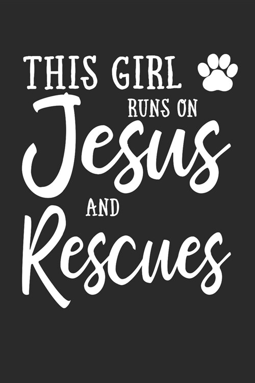 This Girl Runs On Jesus And Rescues: 6x9 Ruled Notebook, Journal, Daily Diary, Organizer, Planner (Paperback)