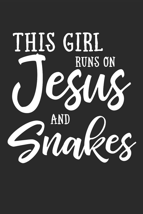 This Girl Runs On Jesus And Snakes: 6x9 Ruled Notebook, Journal, Daily Diary, Organizer, Planner (Paperback)