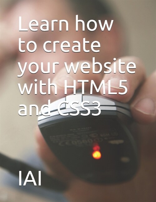 Learn how to create your website with HTML5 and CSS3 (Paperback)