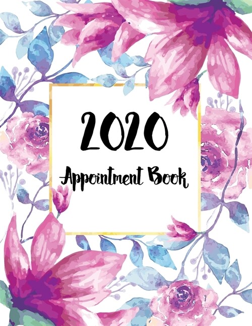 2020 Appointment Book: Appointments Notebook for Salons, Hairdressers, Spa and nail Hourly Planner year calendar 2020 Daily for Time 15 Minut (Paperback)