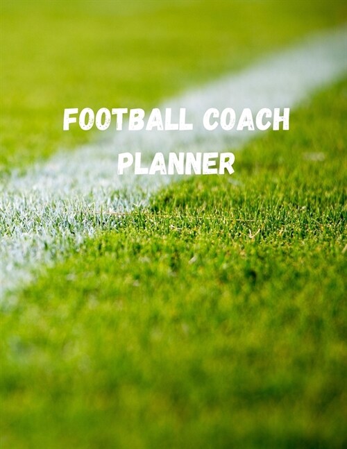 Football Coach Planner: Youth Game Strategy Playbook Organizer (Paperback)