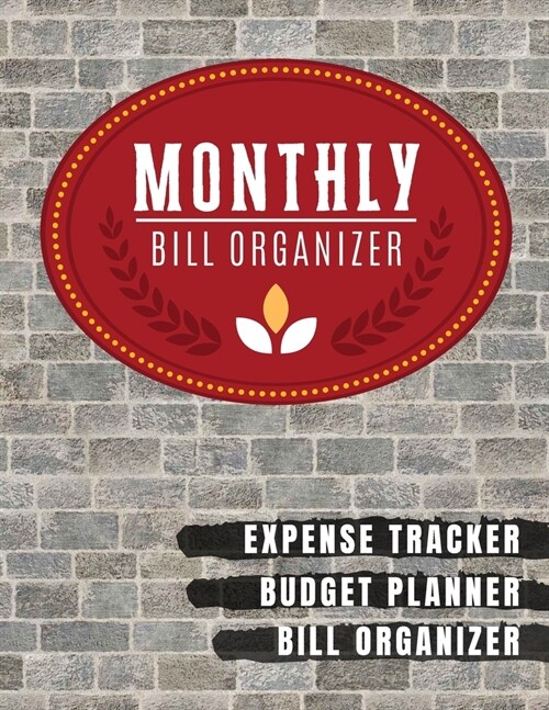 Monthly Bill Organizer: finance record book with income list, Weekly expense tracker, Bill Planner, Financial Planning Journal Expense Tracker (Paperback)