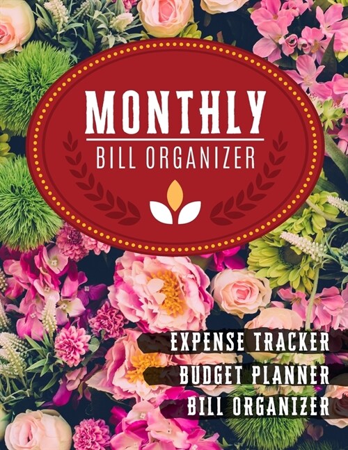 Monthly Bill Organizer: home bills organizer - Weekly Expense Tracker Bill Organizer Notebook For Business Planner or Personal Finance Plannin (Paperback)