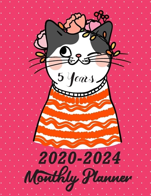 2020-2024 Fives Year Planner: 60 Monthly Calendar Planner 5 Years Monthly Cat Pink For Calendar girl With Holidays (Paperback)