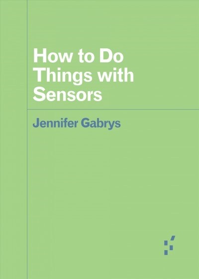 How to Do Things with Sensors (Paperback)