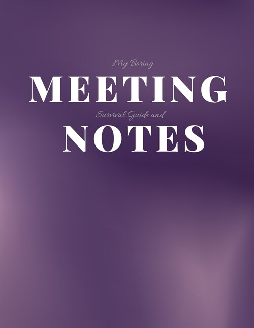 My Boring Meeting Survival Guide and Notes: 8.5x11 Meeting Notebook and Puzzle Book (Paperback)