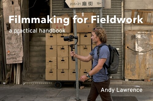 Filmmaking for Fieldwork : A Practical Handbook (Paperback)