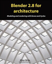 Blender 2.8 for architecture : modeling and evee and cycle
