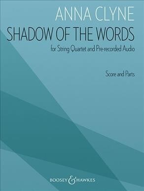 Anna Clyne: Shadow of the Words for String Quartet and Pre-Recorded Audio (Paperback)
