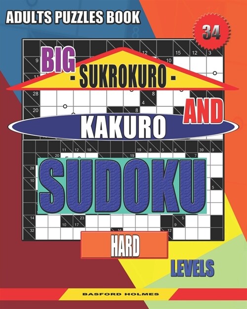 Adults puzzles book. Big Sukrokuro and Kakuro sudoku.: Hard levels. (Paperback)