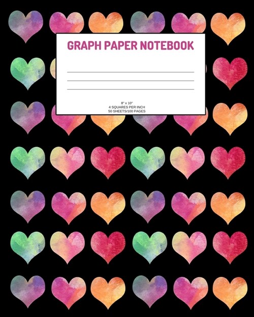 Graph Paper Notebook: Hearts; 4 squares per inch; 50 sheets/100 pages; 8 x 10 (Paperback)