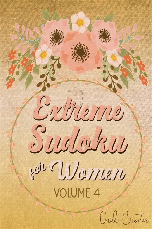 Extreme Sudoku For Women Volume 4: Mega 16 x 16 Sudoku Extreme Puzzle Book; Great Gift for Grandmas, Moms, Aunts or Sisters (Paperback)