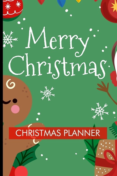 Merry Christmas Christmas Planner: Christmas Holiday planner for Shopping list, party planner, day planner, memories journal. Everything you need to p (Paperback)
