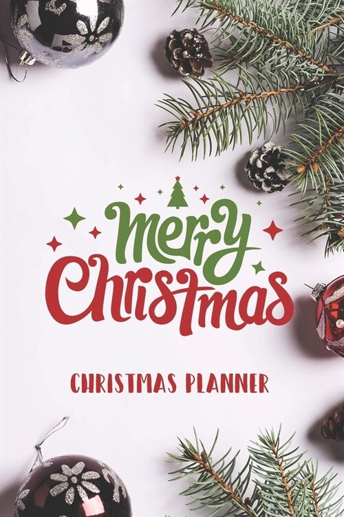 Merry Christmas Christmas Planner: Holiday planner for Shopping list, party planner, day planner, memories journal. Everything you need to plan the pe (Paperback)