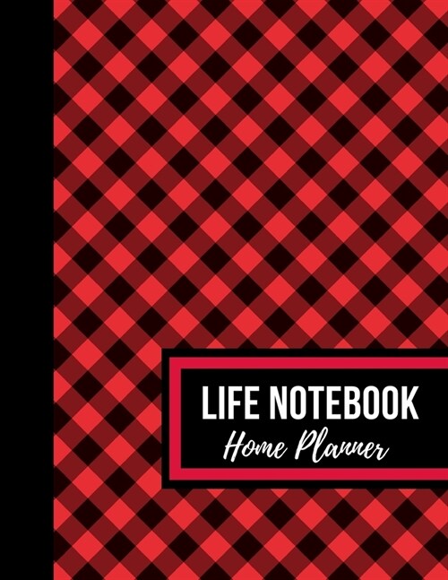 Life Notebook Home Planner: Home Management Life Planner For Families: Real Property Owned - Banking Information - Fillable Personalized To Your F (Paperback)